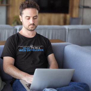 Camiseta Confía en mí, soy un desarrollador web Geek IT Tec