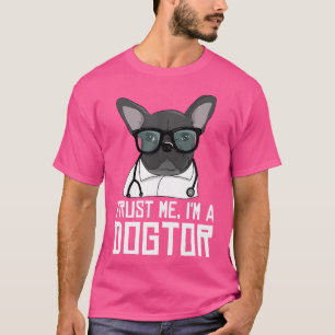 Camiseta Confía En Mí, Soy Un Dogtor Médico De Bulldog Fran