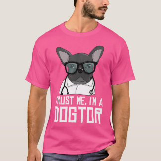 Camiseta Confía En Mí, Soy Un Dogtor Médico De Bulldog Fran