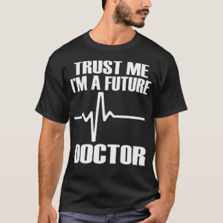Camiseta Confía en mí, soy un futuro médico divertido camis