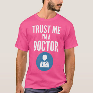 Camiseta Confía En Mí, Soy Un Humor Médico Gracioso De Cami