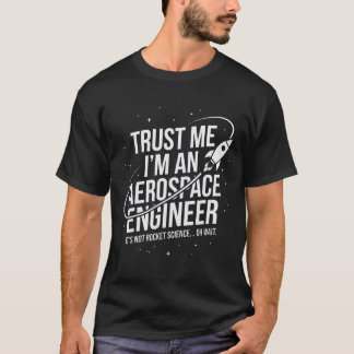 Camiseta Confía en mí, soy un ingeniero aeroespacial Espaci