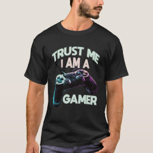 Camiseta Confía En Mí Soy Un Jugador De Juegos De Video De