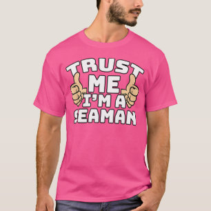 Camiseta Confía en mí, soy un marinero, trabajo aprobado