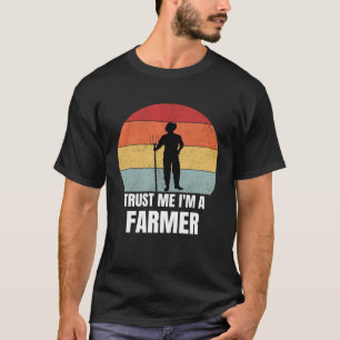 Camiseta Confía en mí, soy un trabajo de sueño agrícola ret