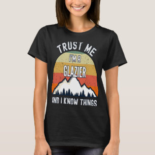 Camiseta Confía en mí, soy una glaciar y sé cosas