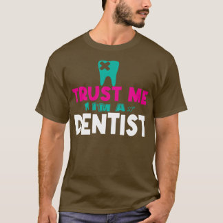 Camiseta Confía En Mí, Un Dentista Dentista Gracioso Dentis