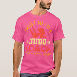 Camiseta Confía En Que Soy Un Entrenador De Judo Y Conozco 