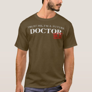 Camiseta Confía en que soy un futuro Médica Médica para ser