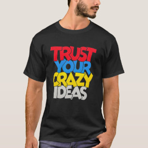 Camiseta Confía en tu Idea Loca