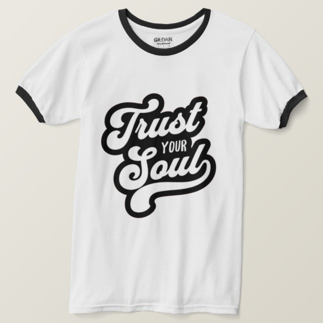 Camiseta "Confía en tu Soul Cita Camiseta" (Anverso del diseño)