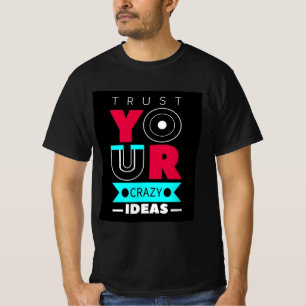 Camiseta Confía en tus ideas locas