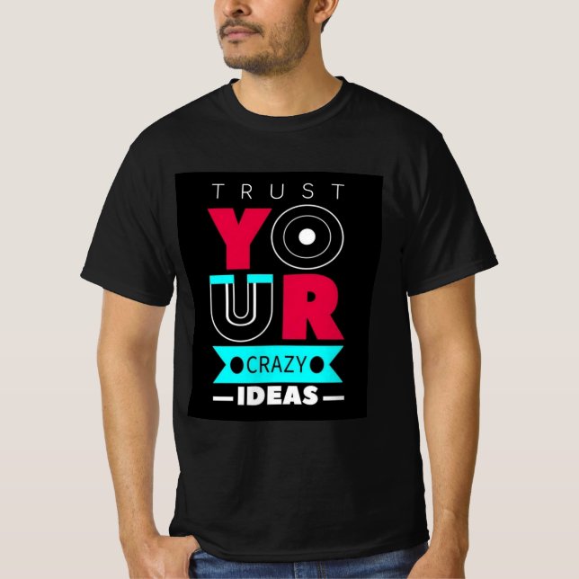 Camiseta Confía en tus ideas locas (Anverso)