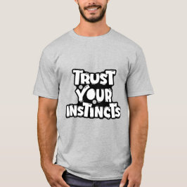 Camiseta Confía en tus Instintos  Motivacional
