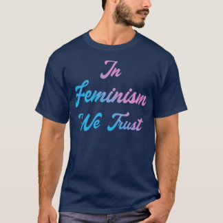 Camiseta Confiamos en el feminismo III