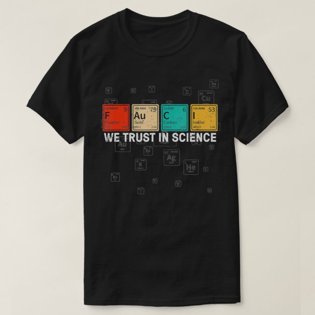 Camiseta Confiamos en la ciencia Fauci, el amante de la cie (Diseño del anverso)