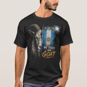Camiseta Confiamos en nuestro fanático GOAT de Argentina