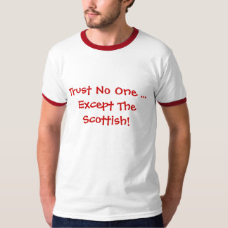 Camiseta ¡Confianza nadie… excepto el escocés!