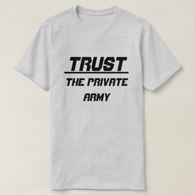 Camiseta Confiar en el ejército privado (Diseño del anverso)