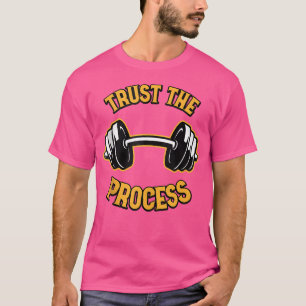 Camiseta Confiar en la Barbell del proceso