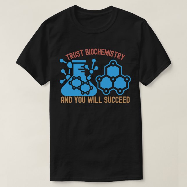 Camiseta Confiar en la bioquímica y en el éxito (Diseño del anverso)