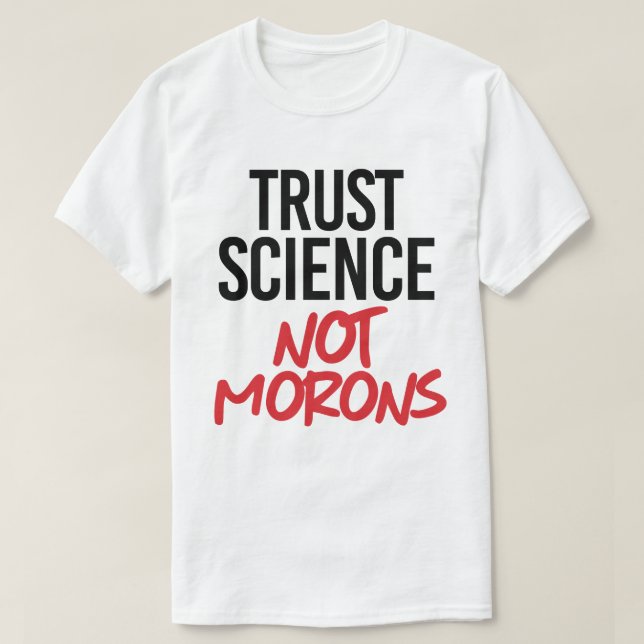 Camiseta Confiar en la ciencia no en los morones (Diseño del anverso)