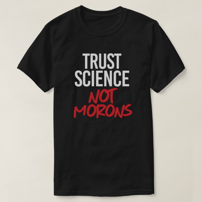 Camiseta Confiar en la ciencia no en los morones (Diseño del anverso)