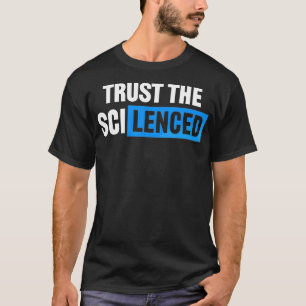 Camiseta Confiar En La Confianza De La Ciencia En El Silenc