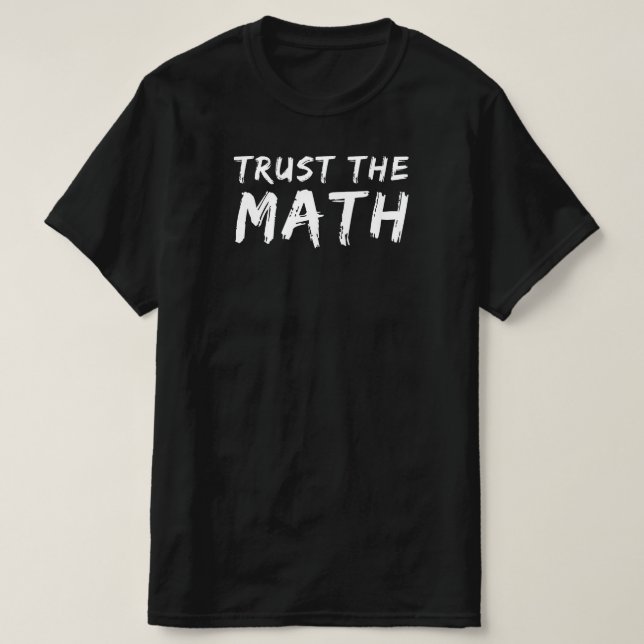 Camiseta Confiar en la matemática | Gracioso regalo de cita (Diseño del anverso)