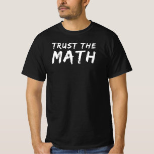 Camiseta Confiar en la matemática   Gracioso regalo de cita