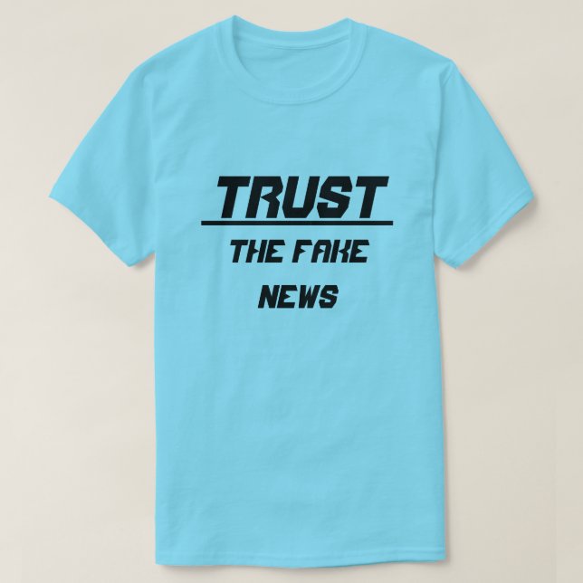 Camiseta Confiar en las noticias falsas (Diseño del anverso)