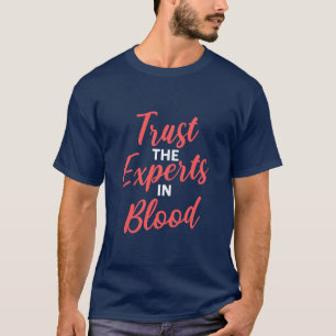 Camiseta Confiar En Los Expertos En Flebotomía Sanguínea
