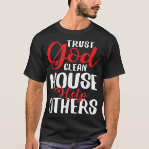 Camiseta Confiar en que Dios Limpio Casa Ayude A Otros A Ca