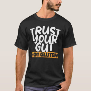 Camiseta Confiar en su intestino no gluten Enfermedad Celia