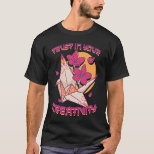 Camiseta Confiar en tu creatividad Papel japonés Origami Ar