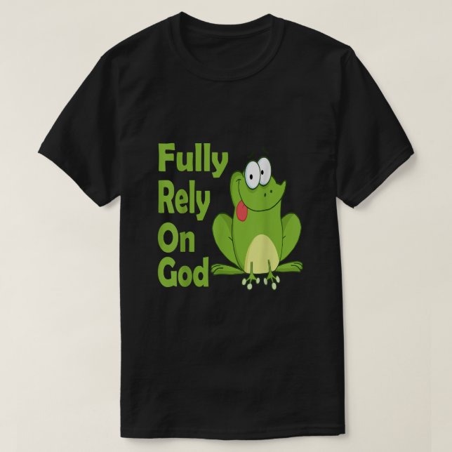 Camiseta Confiar plenamente en Dios FROG Christian Product (Diseño del anverso)