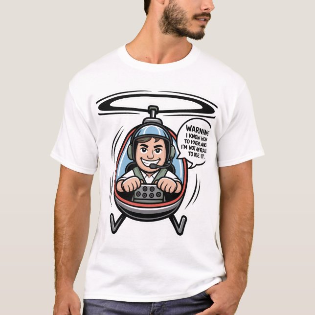 Camiseta Confident Helicopter Pilot Cartoon With Hover Warn (Anverso)