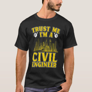 Camiseta Confíe en mí, soy un ingeniero civil ingeniería