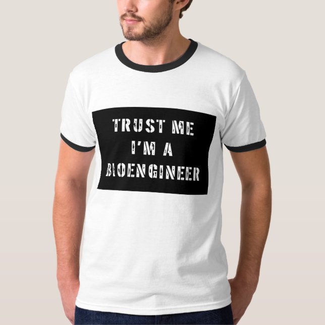 Camiseta Confíe en que yo es Bioengineer (Anverso)