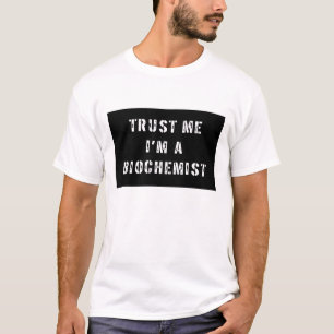 Camiseta Confíe en que yo es bioquímico