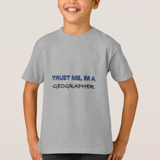 Camiseta Confíe en que yo es geógrafo