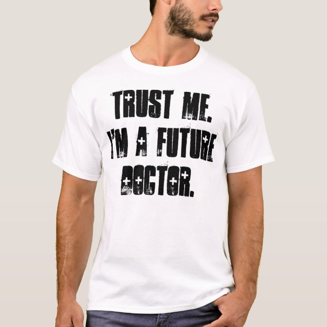 Camiseta Confíeme en.  Soy doctor futuro (Anverso)