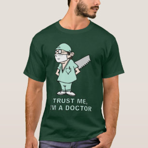 Camiseta Confíeme en, yo son un médico