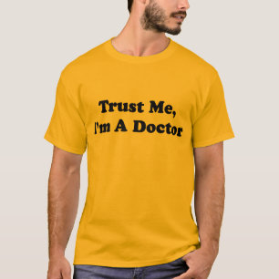Camiseta Confíeme en, yo son un médico