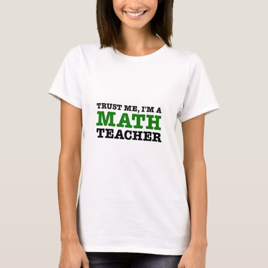 Camiseta Confíeme en, yo son un profesor de matemáticas