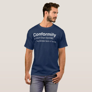 Camiseta Conformidad la forma más lenta de rebelde
