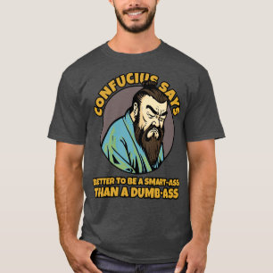 Camiseta confucio dice que es mejor ser inteligente que ton