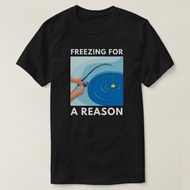 Camiseta Congelación por una razón | Pesca de hielo (Diseño del anverso)