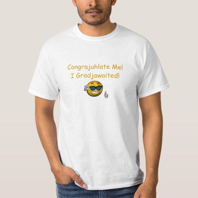 Camiseta ¡"Congrajuhlate yo! ¡I Gradjawaited! " (Anverso)