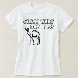 Camiseta ¿Conjetura qué día es? Camello del día de chep